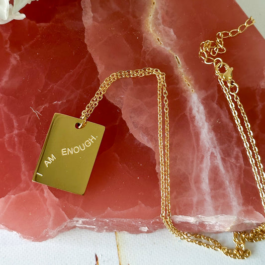 I Am Enough Necklace - Stainless Steal and 18k Gold Plated #1013-Happily Zen